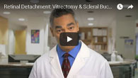 Retinal Detachment: Vitrectomy & Scleral Buckle